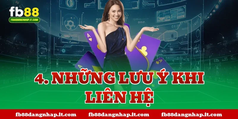 4. Những lưu ý khi liên hệ