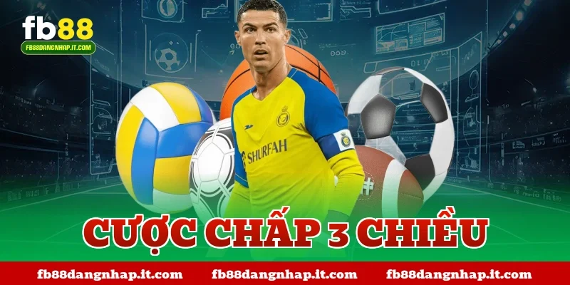 cược chấp 3 chiều