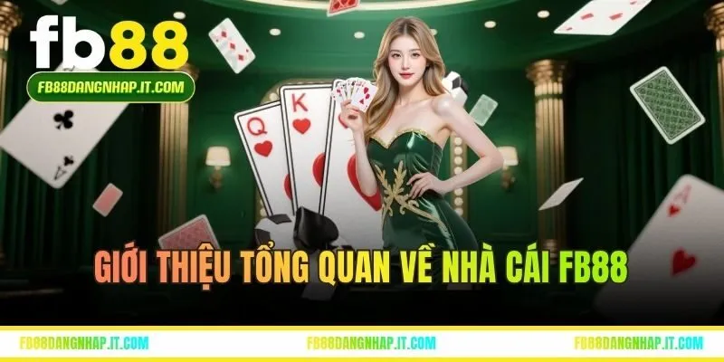 Giới thiệu tổng quan về nhà cái FB88