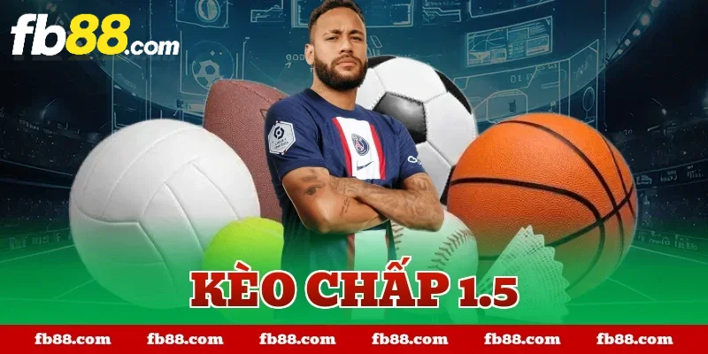 kèo chấp 1.5