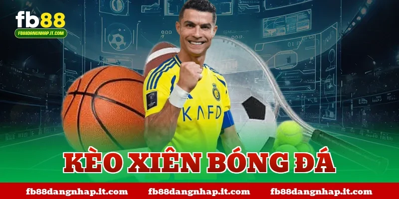 kèo xiên bóng đá