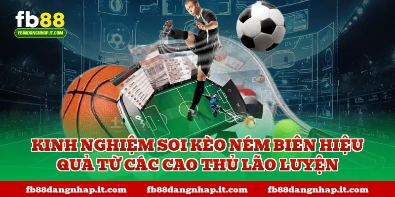Kinh nghiệm soi kèo ném biên hiệu quả từ các cao thủ lão luyện