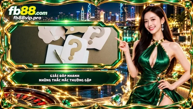Giải đáp thắc mắc FB88