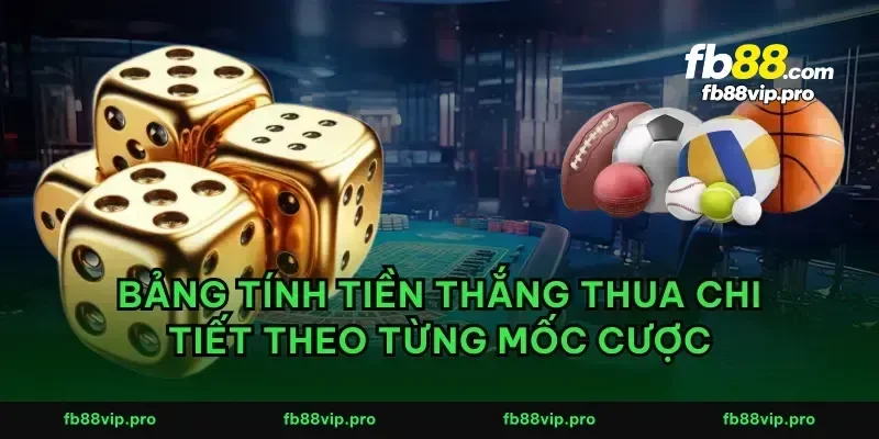Bảng tính tiền thắng thua chi tiết theo từng mốc cược