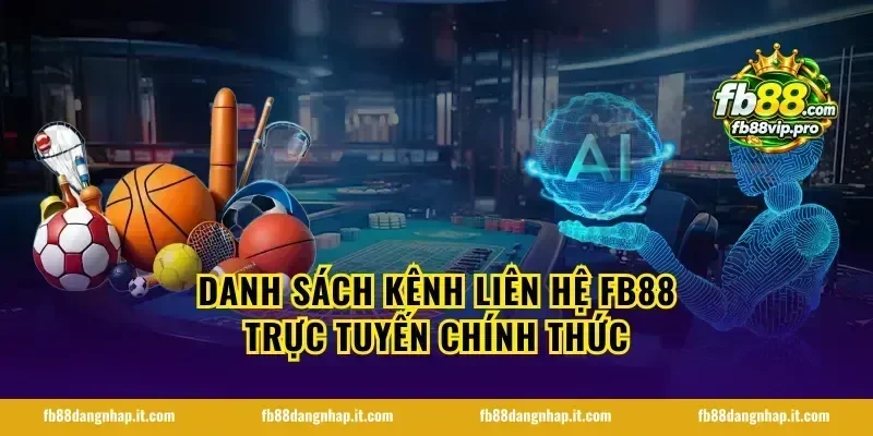 Danh sách kênh liên hệ FB88 trực tuyến chính thức