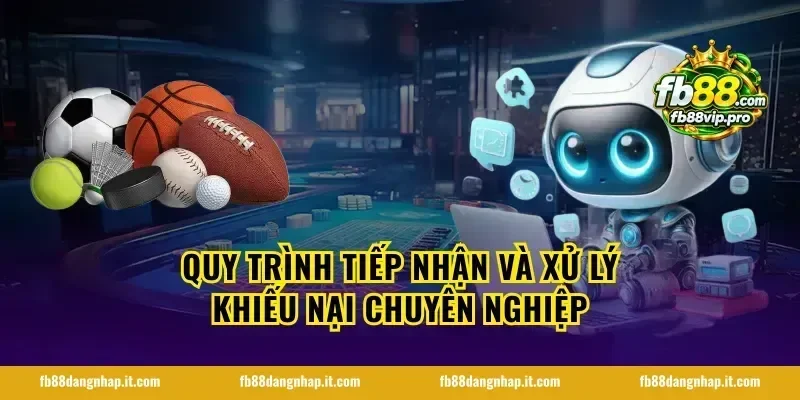Quy trình tiếp nhận và xử lý khiếu nại chuyên nghiệp